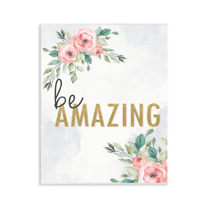 "Be Amazing Florals", art par Kim Allen