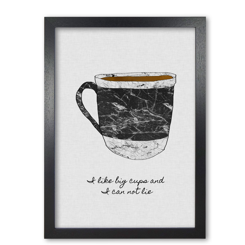 I Like Big Cups - Print, 30 cm H x 21 cm W x 5 cm D, Black Grain Frame