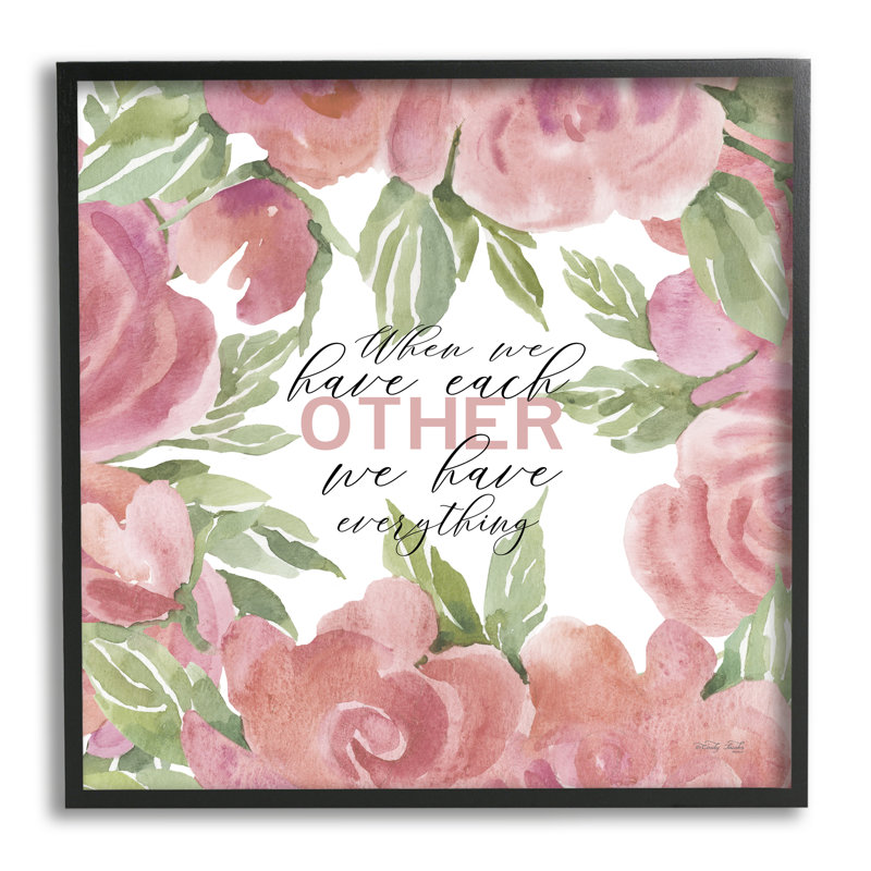 Quand nous avons les uns les autres, art floral sur toile tendue avec panneau romantique par Cindy Jacobs, H 24 po x l 24 po