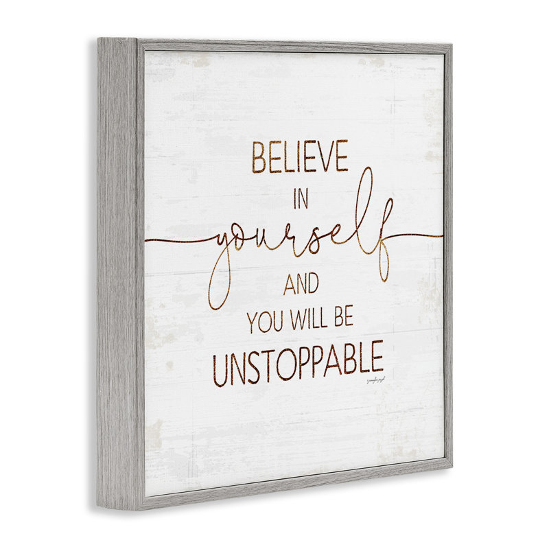 «Believe in Yourself Be Unstoppable Expression Rustic» par Jennifer Pugh - Art textuel, H 12 po x l 12 po
