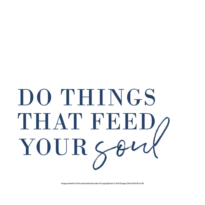 «Do Things That nourrissez votre âme», reproduction sur toile, H 12 po x l 18 po