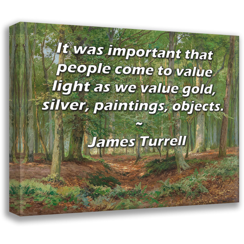 «ArtsyQuotes Gallery Wrarap Canvas» par James Turrell: «Il était important que les gens apprécient la lumière comme nous apprécions l'or, l'argent, les peintures et les objets.