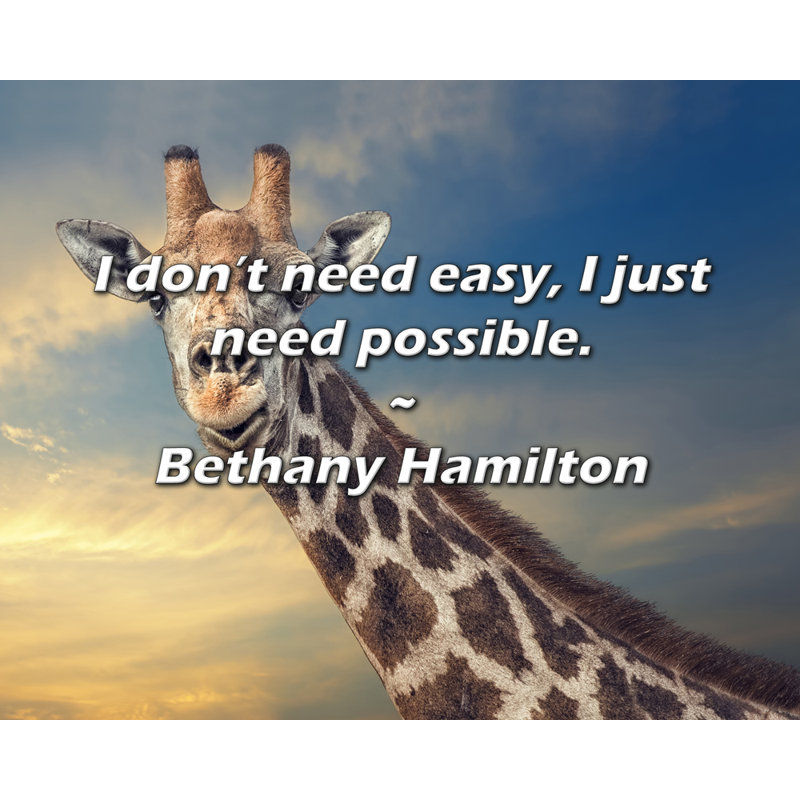 Citation de Bethany Hamilton: Je n’ai pas besoin d’être facile, j’ai juste besoin de possible., H 26 po x l 32 po