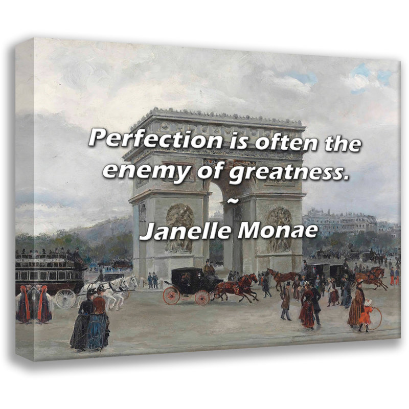 Janelle Monae Citation: La perfection est souvent l'ennemie de la grandeur., H 15 po x l 18 po