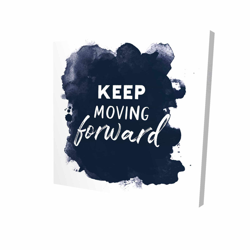 « keep moving forward », reproduction de peinture à l’huile sur toile tendue, H 24 po x l 24 po x P 1,5 po
