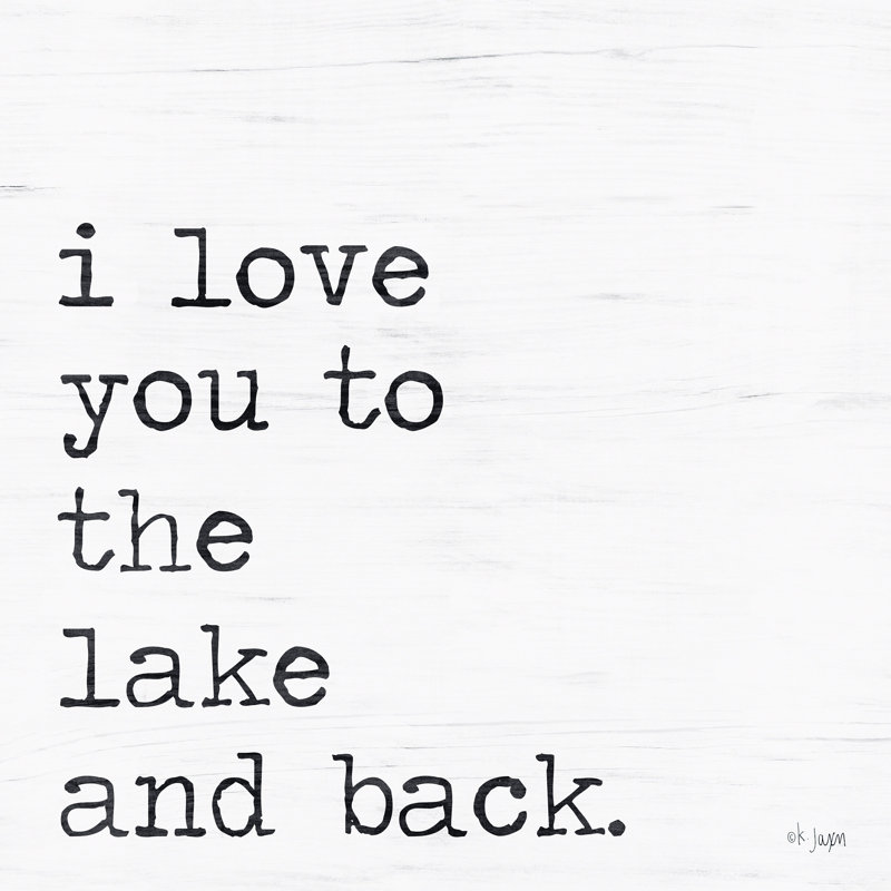 I Love You to the Lake and Back par Jaxn Blvd. - Imprimé, H 12 po x l 12 po, Non, Toile tendue