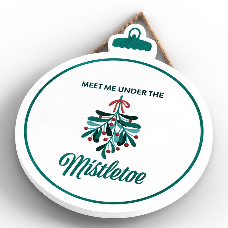 Xmas Meet Me Under the Mistletoe Wooden Bauble Plaque