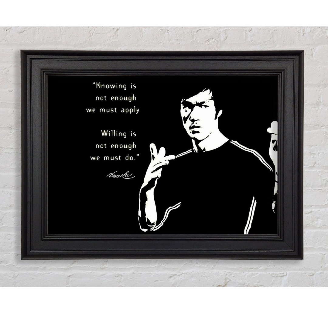 Motivationszitat Bruce Lee Wissen ist nicht genug Gerahmter Druck