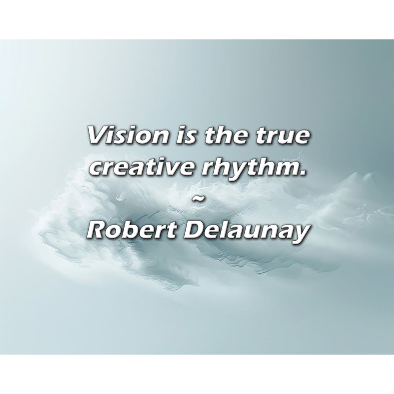 Robert Delaunay Citation: La vision est le véritable rythme créatif., H 26 po x l 32 po