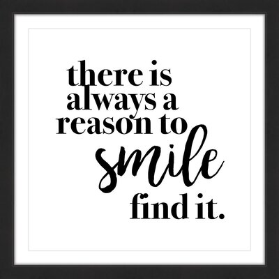 Reason To Smile' by Diana Alcala - Picture Frame Textual Art Print on Paper -  Marmont Hill, MH-DIAALC-60-BFP-18