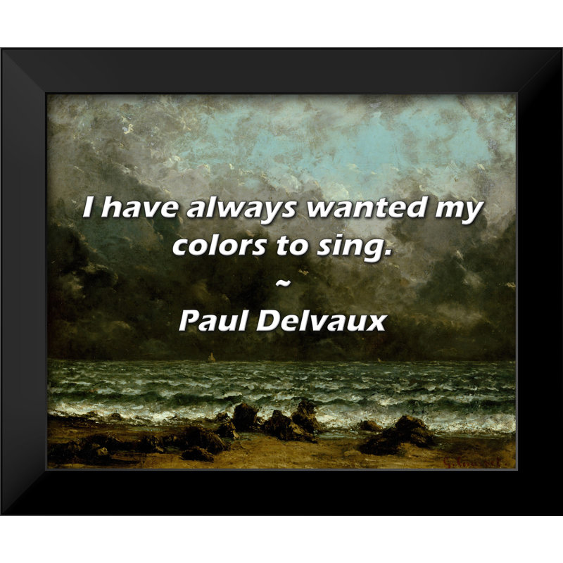 Paul Delvaux Citation: J'ai toujours voulu que mes couleurs chantent.