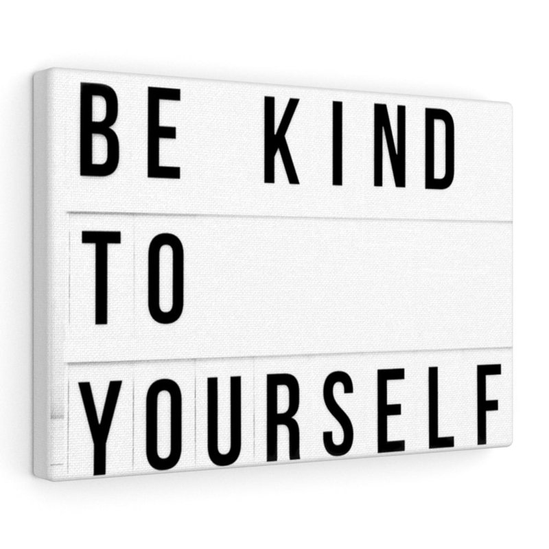 Be Kind To Yourself - Wrapped Canvas Print, 28cm H x 36cm W