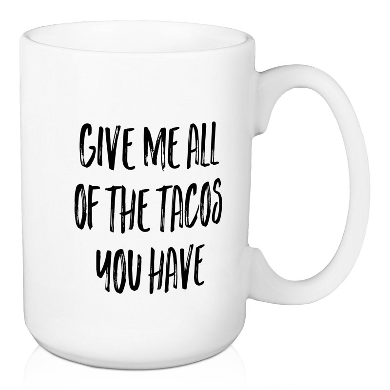 Grande tasse à café tacos me donner Doughty