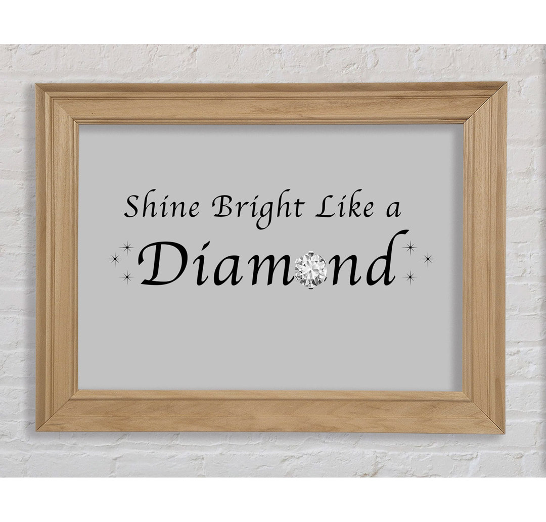 Musik-Zitat Shine Bright Like a Diamond Rihanna Grau - Einzelne Bilderrahmen Kunstdrucke