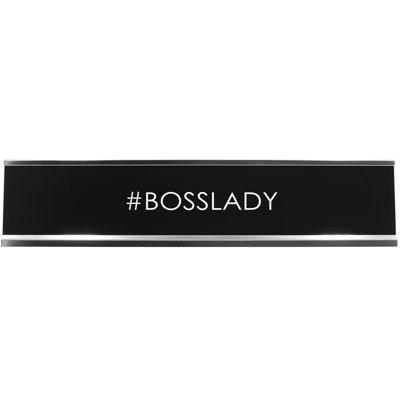 #Bosslady Novelty Sign