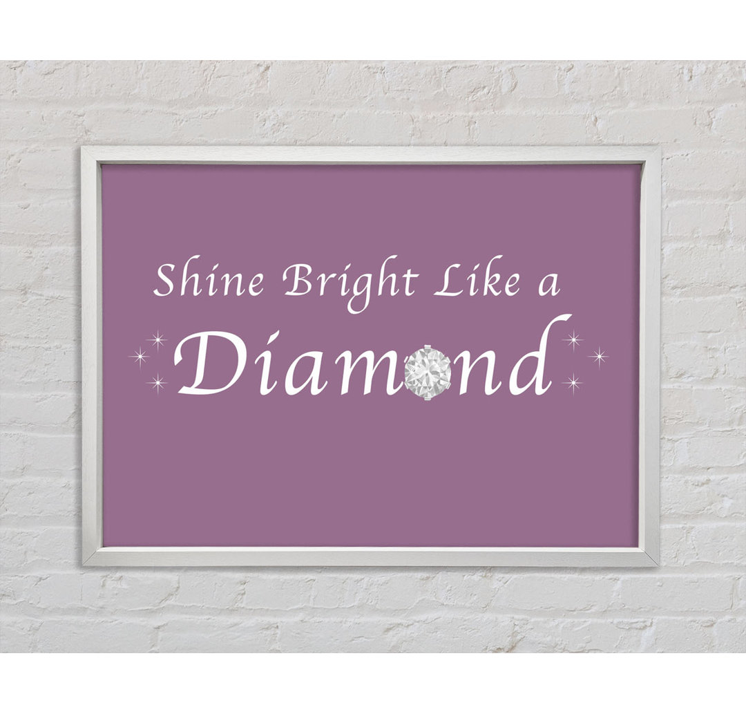 Musik Zitat Shine Bright Like A Diamond Rihanna - Drucken