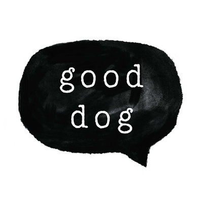 «Good Dog», art textuel sur toile tendue