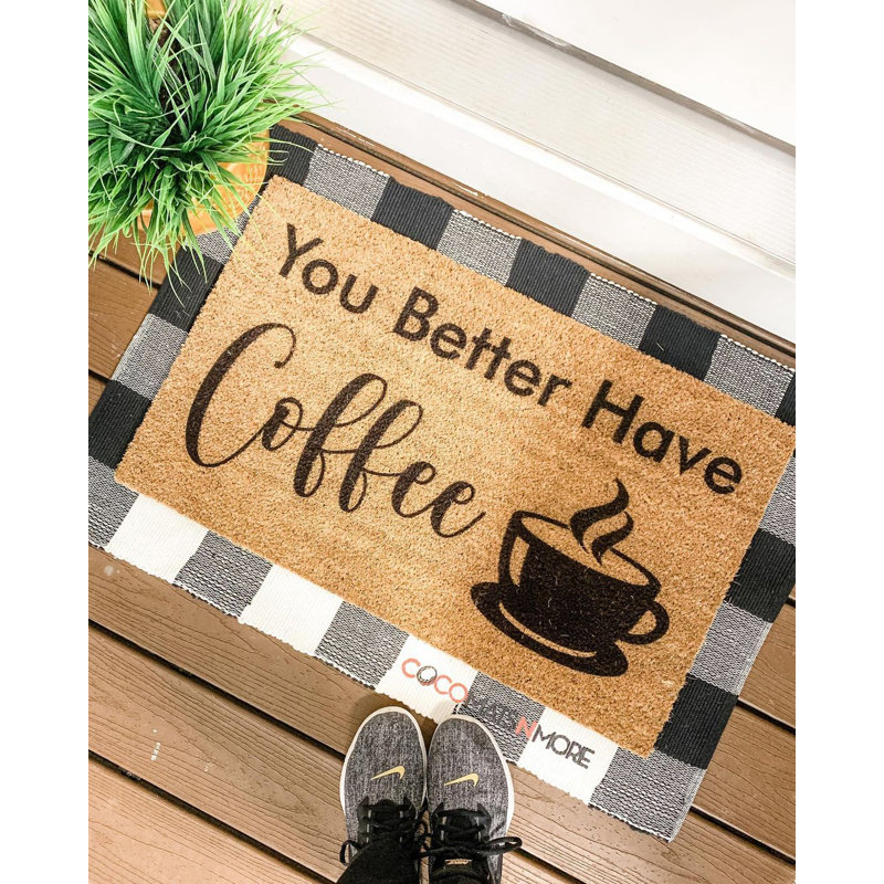 Tapis de porte anti-dérapant Fedelia You Better Have Coffee, L 18 po x L 30 po