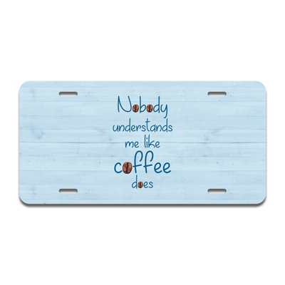 Coffee Understands Me Aluminum Plate Frame