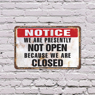 Notice We Are Presently Not Open Because We Are Closed Vintage Style 10 Inch x 14 Inch Plastic Sign Thanks For Understanding Perfect for Shops Counters Offices Fun Gift for Small Business Owners Staff