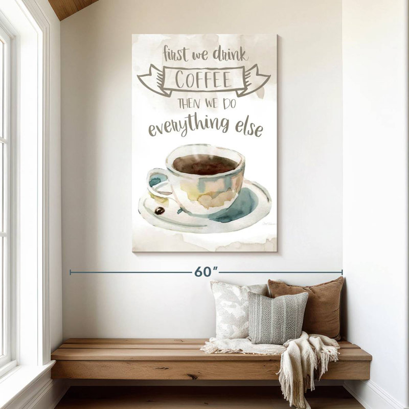 Tergel First We Drink Coffee, H 48 po x l 32 po