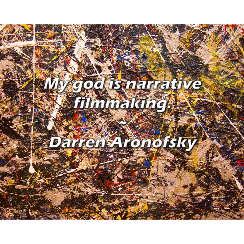 Citation de Darren Aronofsky: «My God is RécitMay Filmmery».
