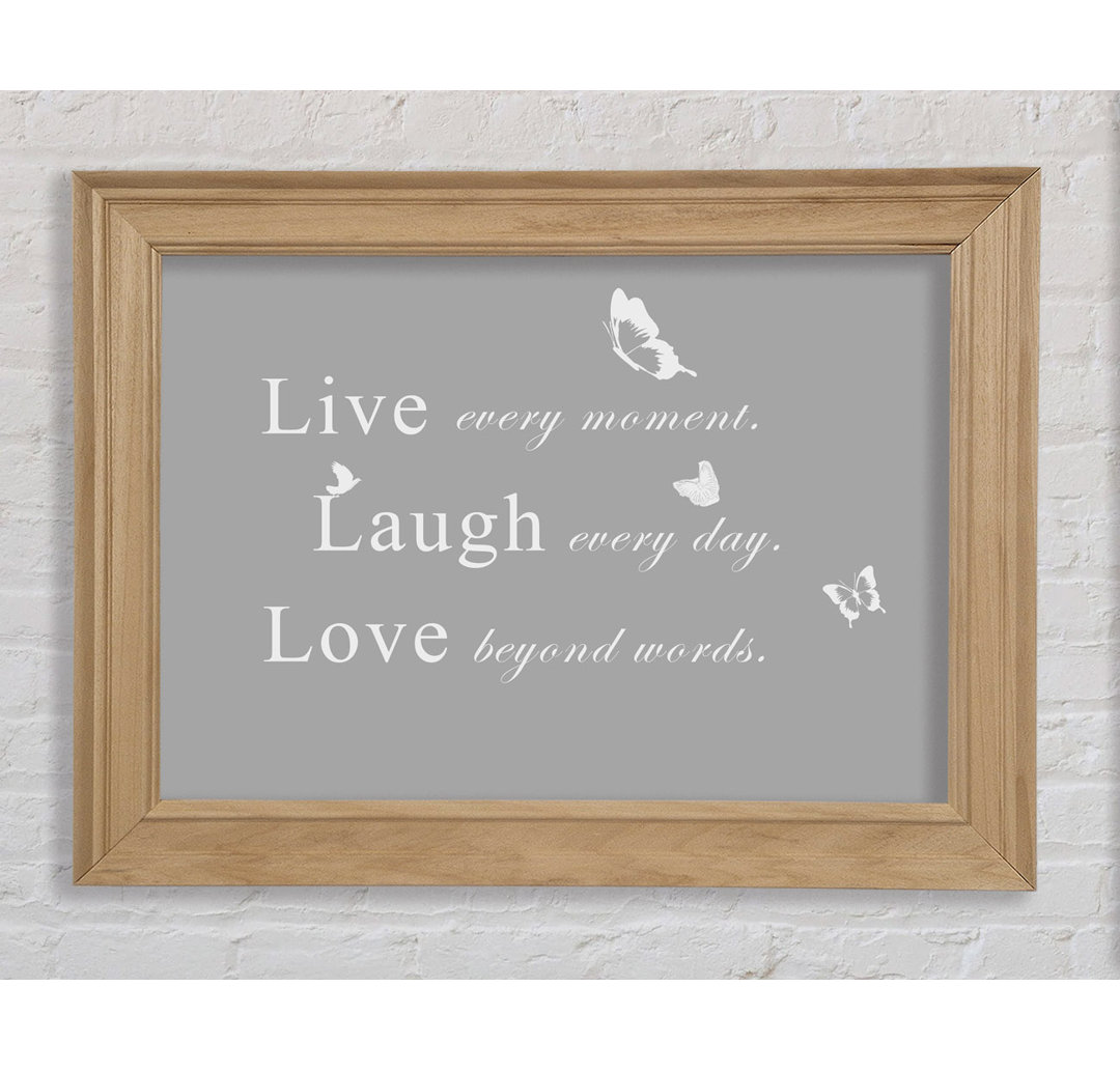 Love Quote Live Every Moment Grey White - Single Picture Frame Kunstdrucke auf Papier