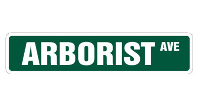 Arborist Street Sign Heavy Duty Plastic 6" X 24"