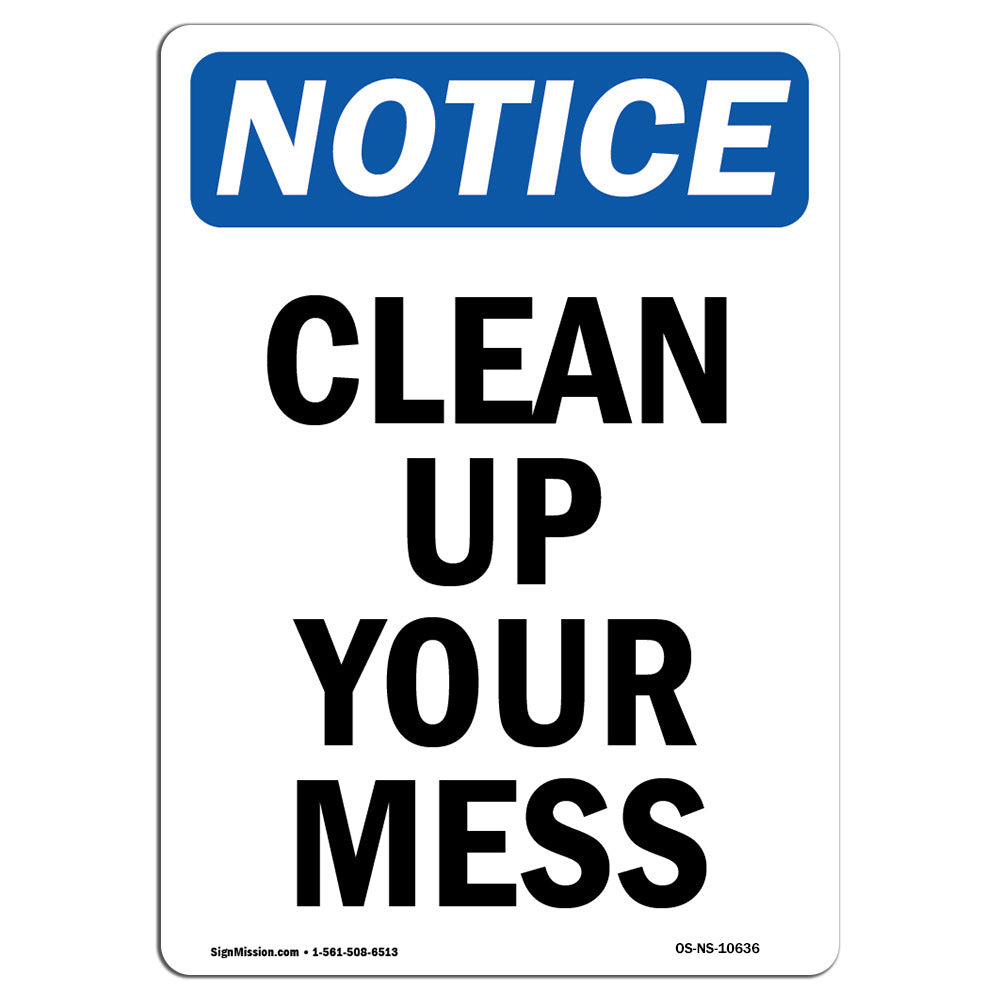 SignMission Osha Notice - Clean Up Your Mess Sign | Wayfair