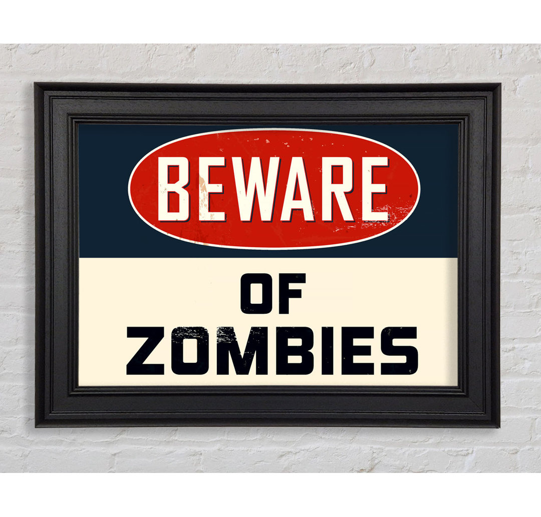 Beware Of Zombies Gerahmter Druck