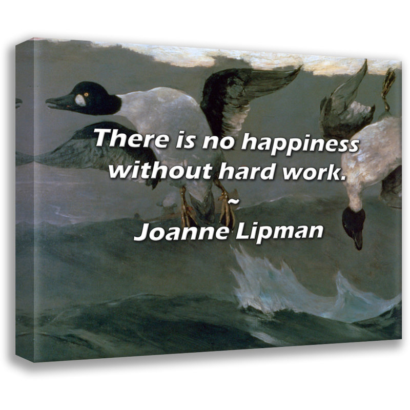 Joanne Lipman Citation: Il n'y a pas de bonheur sans un travail acharné., H 26 po x l 32 po