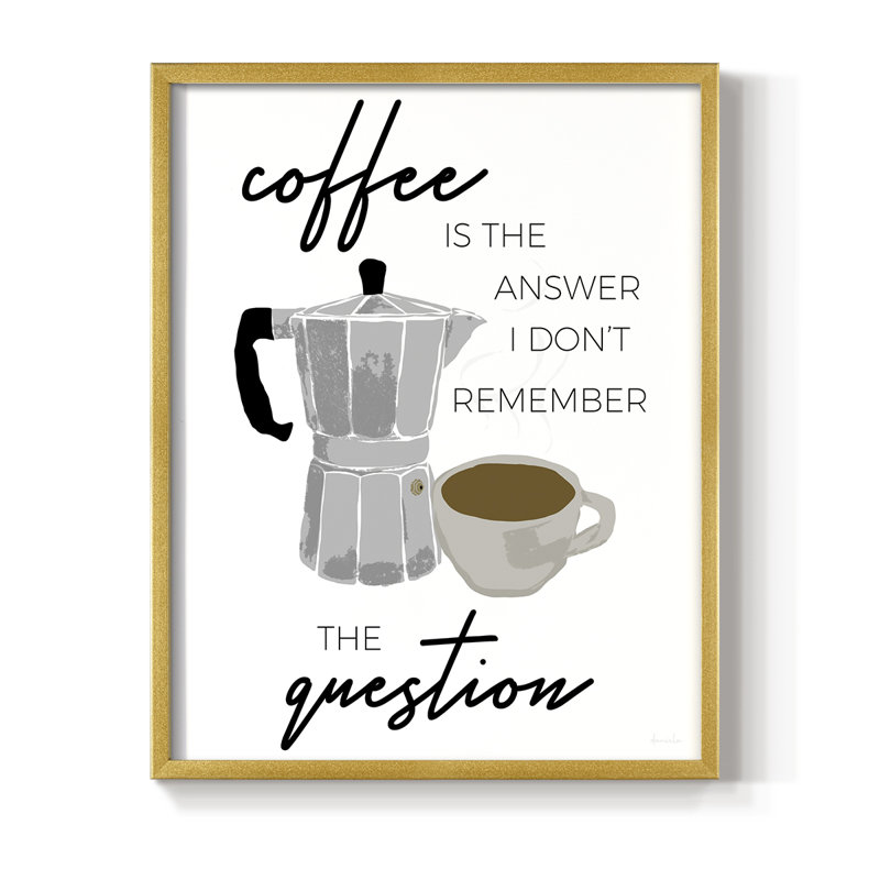 «Coffee is the Response», reproduction encadrée - bois massif, H 11 po x l 9 po, Doré
