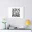 Jesus Drank Wine - Wrapped Canvas Print-2026313347