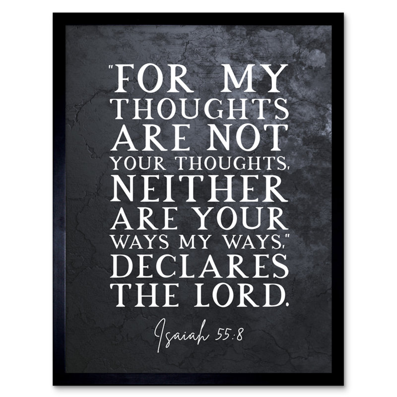 Isaiah 55:8 Thoughts Are Not Your Thoughts Ways Are Not Your Ways - Single Picture Frame Typography