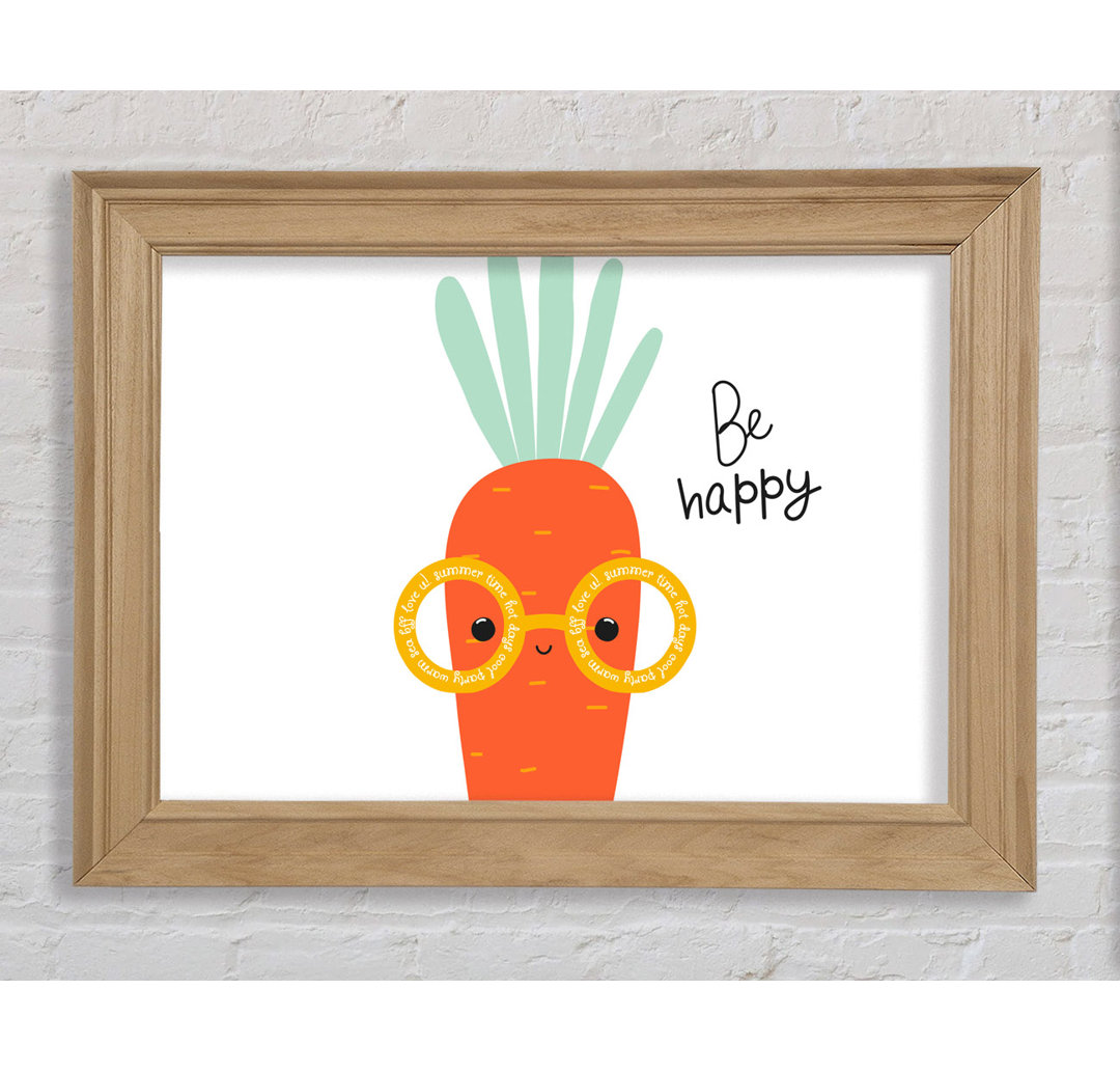 Be Happy Carrot - Einzelner Bilderrahmen Kunstdrucke