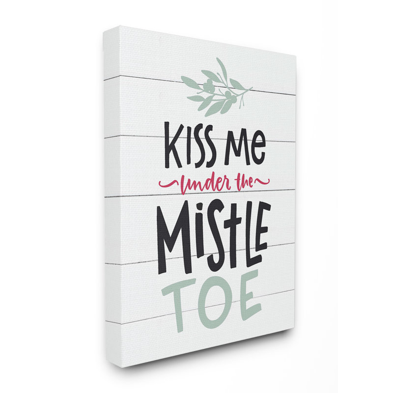 « fêtes en planches look baiser me under the gui typography », impression, H 40 po x l 30 po x P 1,5 po, Toile tendue