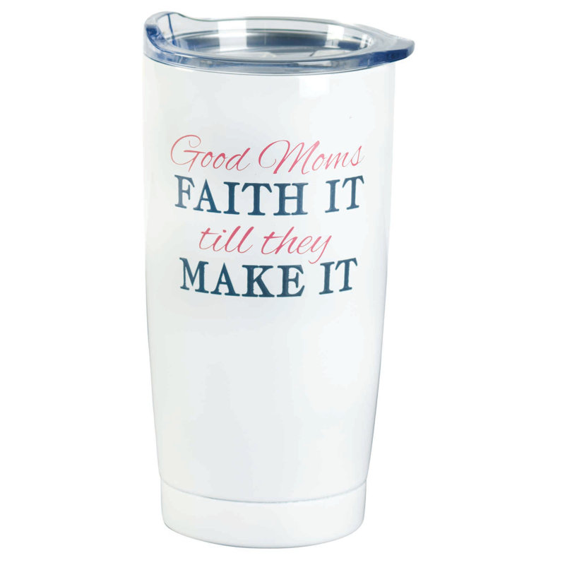Gobelet Good Moms Faith It - blanc 20 oz