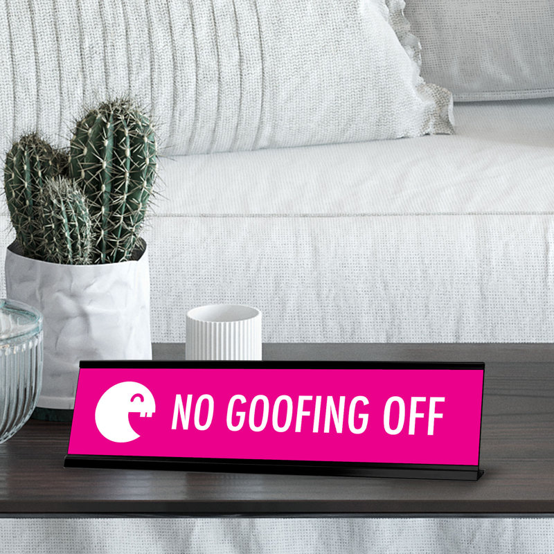 «No Goofing Off»