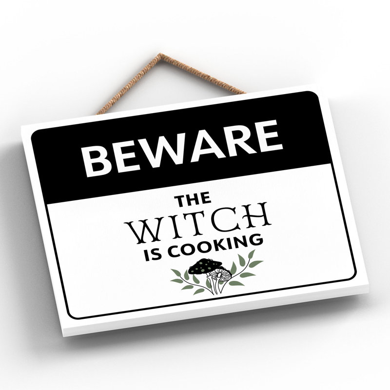 Beware the Witch Is Cooking Wooden Plaque