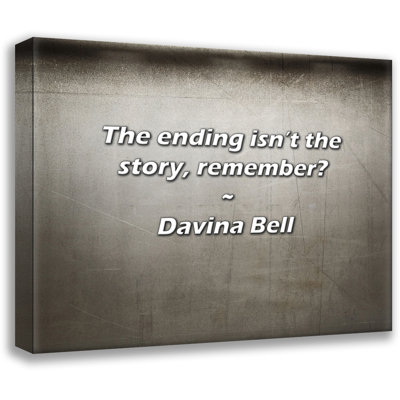 Davina Bell Quote: The ending isn’t the story, remember?