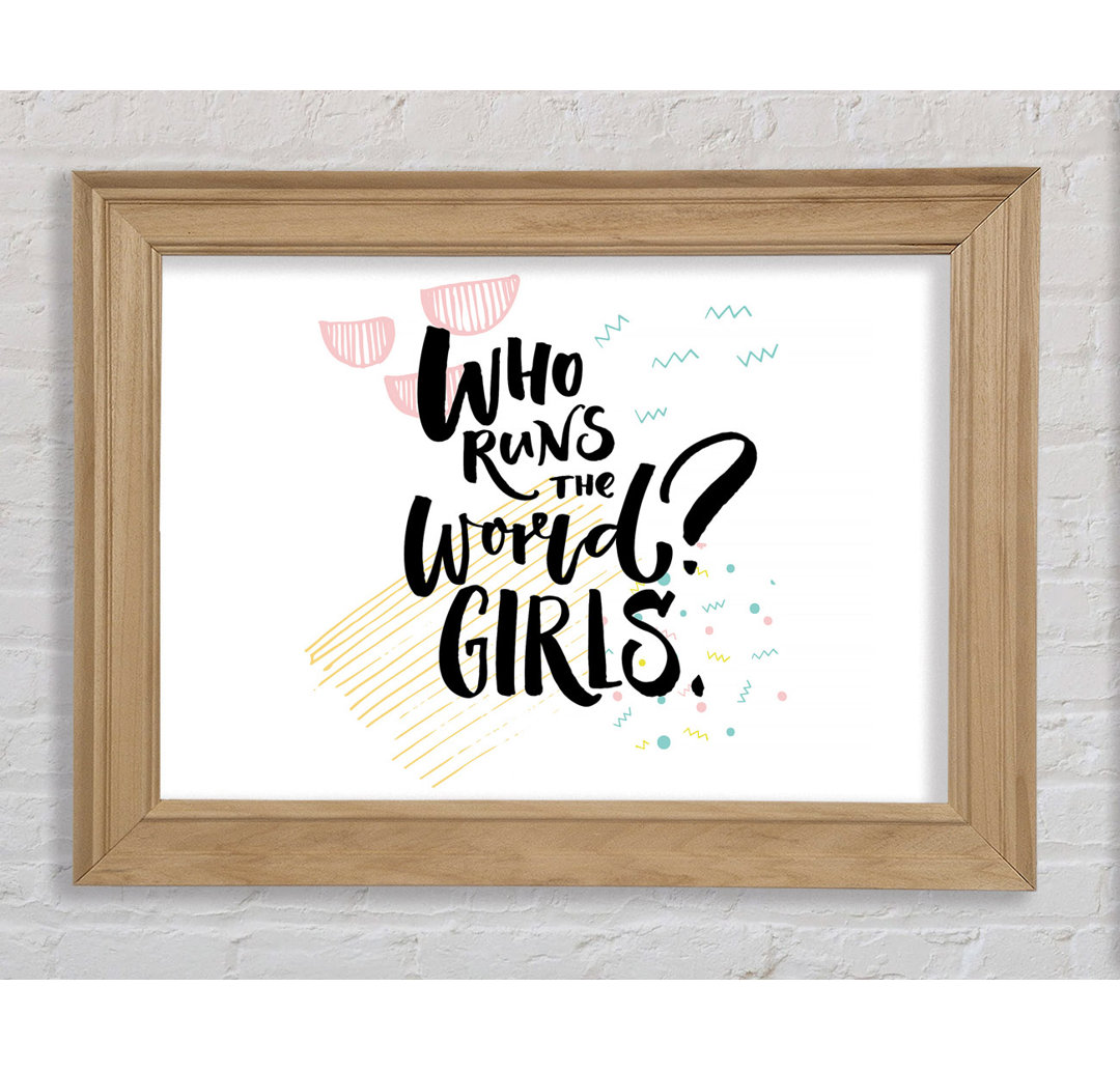 Who Runs The World Girls 1 - Einzelne Bilderrahmen Kunstdrucke