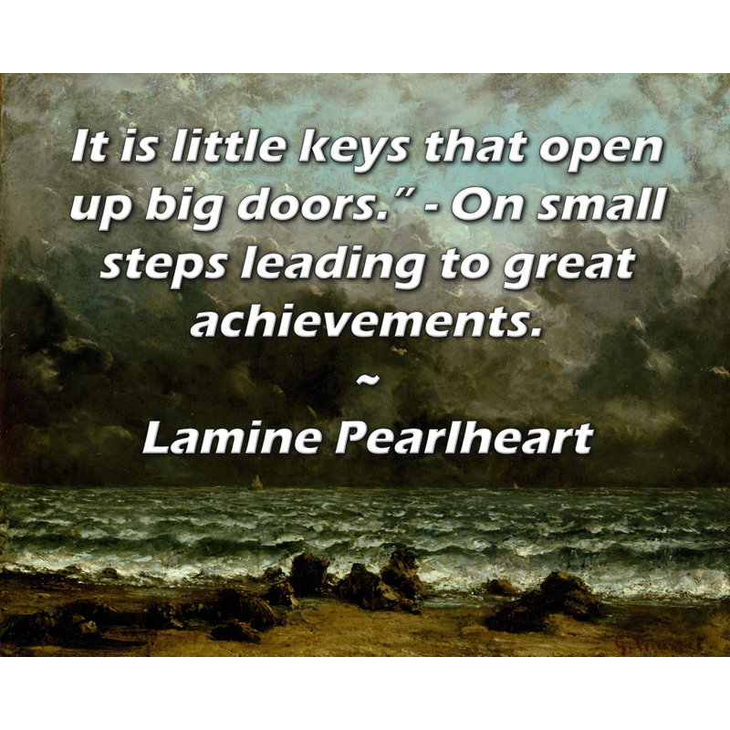 Toile tendue de la galerie ArtsyQuotes par Lamine Pearlheart: «Ce sont des petites clés qui ouvrent de grandes portes. - Sur de petites marches menant à de grandes réalisations. "