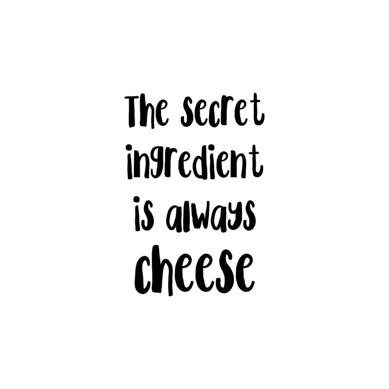 The Secret Ingredient is Always Cheese by Pixy Paper - Wrapped Canvas Typography, 20.32 cm H x 30.48 cm W