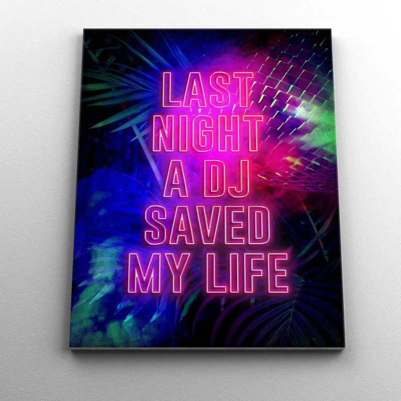 Last Night A DJ Saved My Life - Print on Canvas, Matte Black/White Framed, 50.8cm H x 40.64cm W x 5cm D