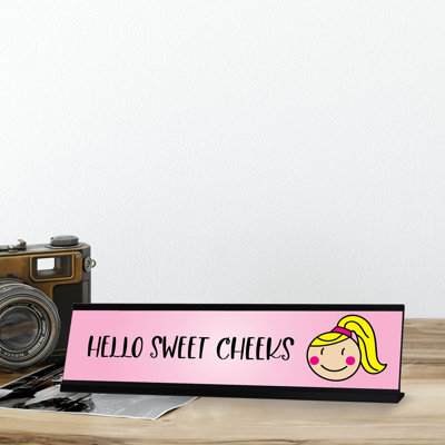 Hello Sweet Cheeks Nameplate Desk Sign