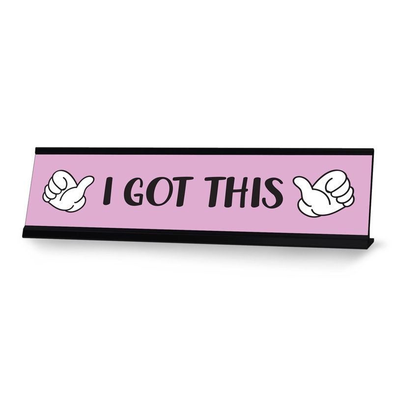 I Got This Desk Sign