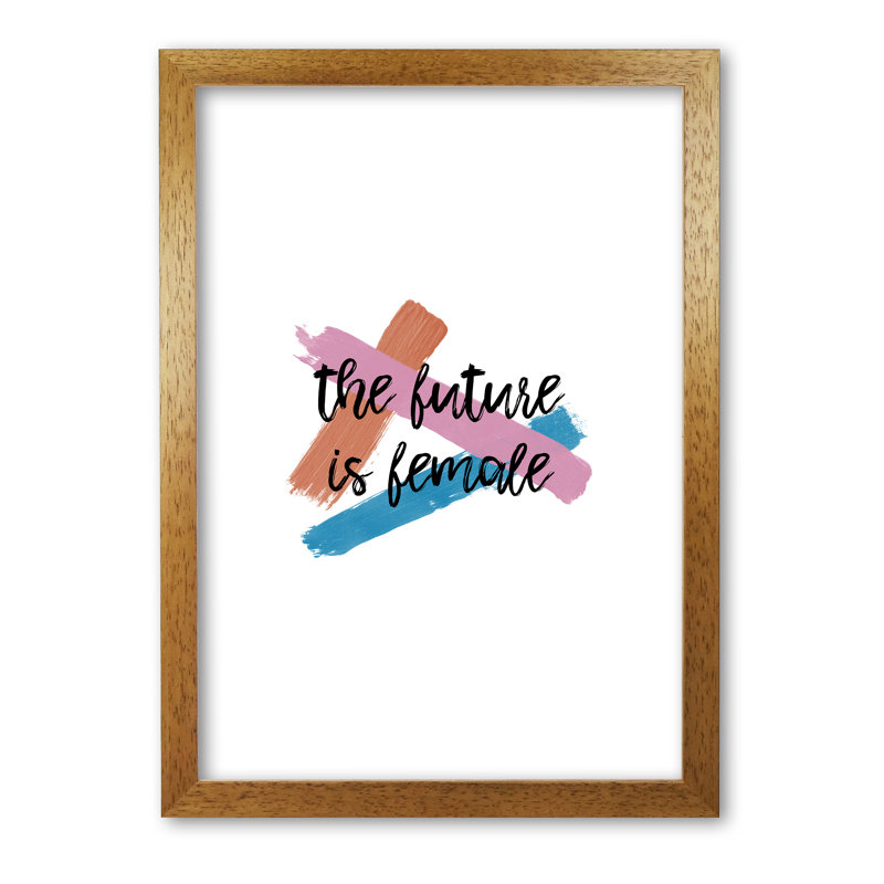 The Future Is Female 1 Piece Wall Art, 85 cm H x 60 cm W x 5 cm D, Honey Oak Frame