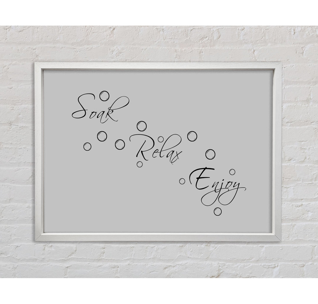 Bathroom Quote Soak Relax Enjoy Grey - Einzelne Bilderrahmen Kunstdrucke auf Leinwand