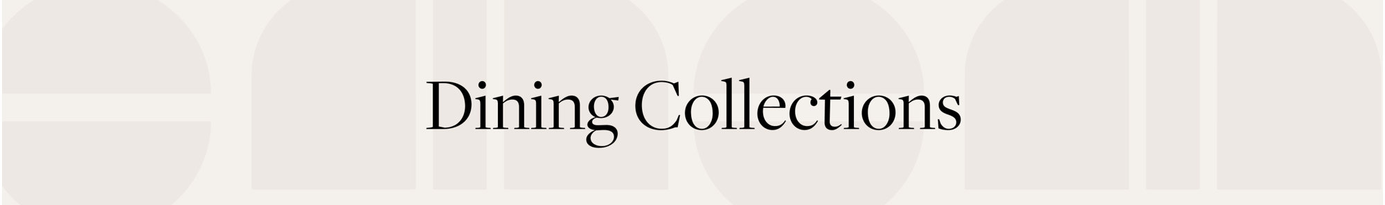 Dining Collections