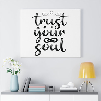 Trust Your Soul - Wrapped Canvas Print